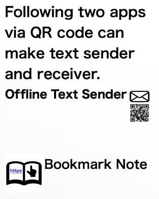Following two apps via QR code can make text sender and receiver. Offline Text Sender | Bookmark Note
