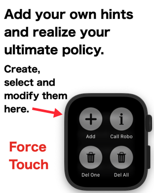 Add your own hints and realize your ultimate policy. Create, select and modify them here. Force Touch